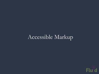 Accessible Markup
 