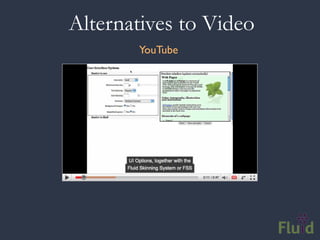Alternatives to Video
       YouTube
 