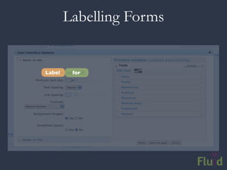 Labelling Forms


Label    for
 