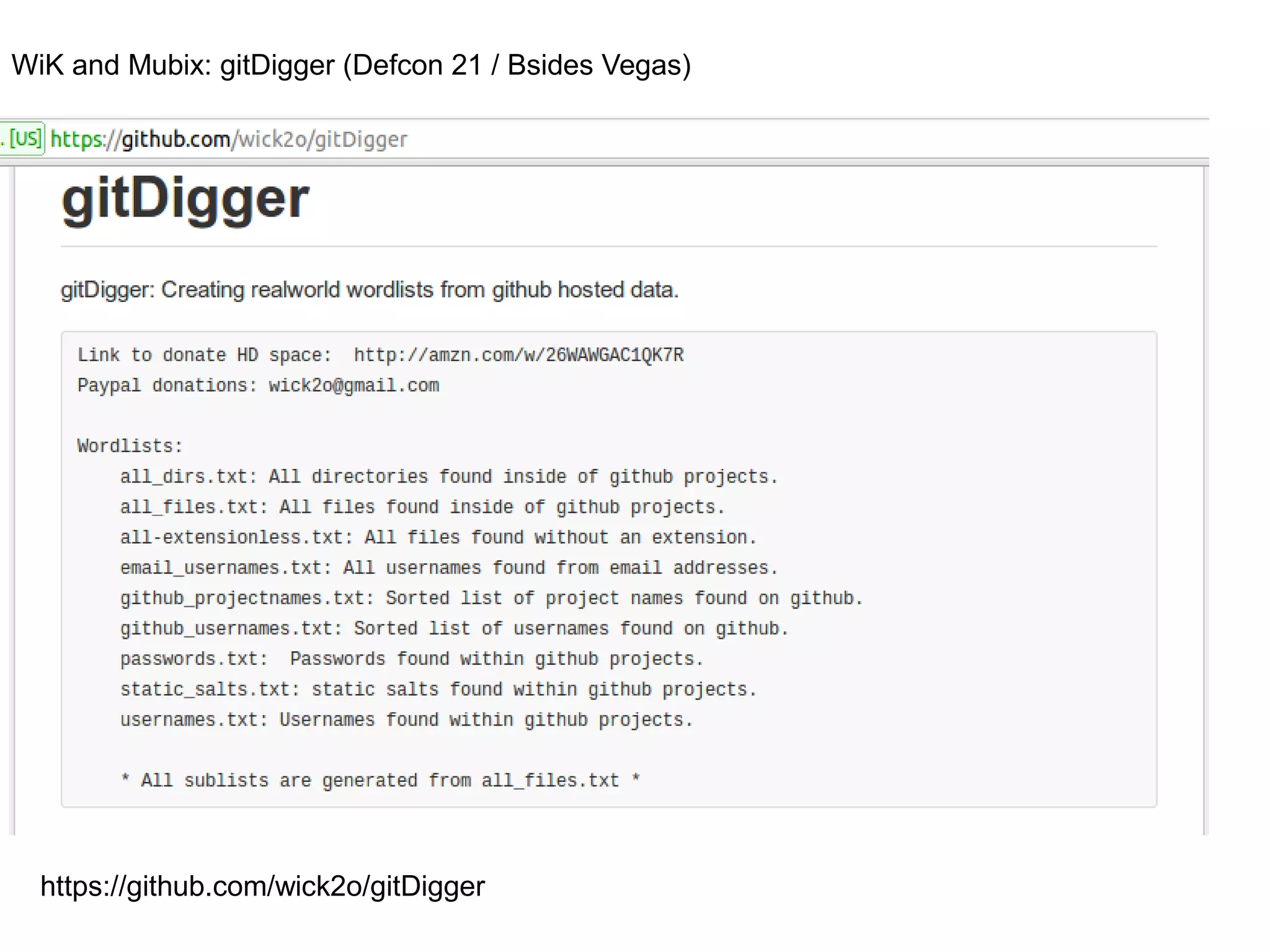 WiK and Mubix: gitDigger (Defcon 21 / Bsides Vegas)
https://github.com/wick2o/gitDigger
 