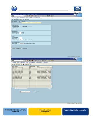 13/12/200215
PROJECT SYSTEM USER MANUAL
for BALCO
 Hewlett-Packard
- confidential -
Prepared by : Kallol Sengupta
 