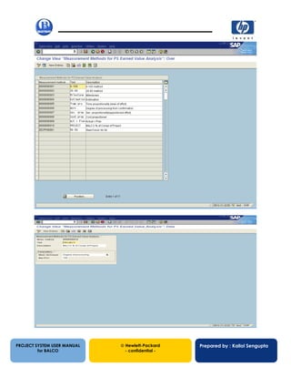 13/12/200257
PROJECT SYSTEM USER MANUAL
for BALCO
 Hewlett-Packard
- confidential -
Prepared by : Kallol Sengupta
 