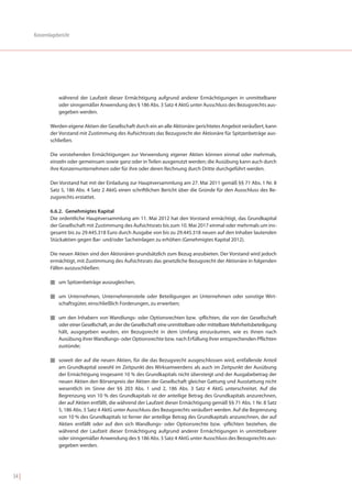 Konzernlagebericht




                   während der Laufzeit dieser Ermächtigung aufgrund anderer Ermächtigungen in unmittelbarer
                   oder sinngemäßer Anwendung des § 186 Abs. 3 Satz 4 AktG unter Ausschluss des Bezugsrechts aus-
                   gegeben werden.

               Werden eigene Aktien der Gesellschaft durch ein an alle Aktionäre gerichtetes Angebot veräußert, kann
               der Vorstand mit Zustimmung des Aufsichtsrats das Bezugsrecht der Aktionäre für Spitzenbeträge aus-
               schließen.

               Die vorstehenden Ermächtigungen zur Verwendung eigener Aktien können einmal oder mehrmals,
               einzeln oder gemeinsam sowie ganz oder in Teilen ausgenutzt werden; die Ausübung kann auch durch
               ihre Konzernunternehmen oder für ihre oder deren Rechnung durch Dritte durchgeführt werden.

               Der Vorstand hat mit der Einladung zur Hauptversammlung am 27. Mai 2011 gemäß §§ 71 Abs. 1 Nr. 8
               Satz 5, 186 Abs. 4 Satz 2 AktG einen schriftlichen Bericht über die Gründe für den Ausschluss des Be-
               zugsrechts erstattet.

               6.6.2. Genehmigtes Kapital
               Die ordentliche Hauptversammlung am 11. Mai 2012 hat den Vorstand ermächtigt, das Grundkapital
               der Gesellschaft mit Zustimmung des Aufsichtsrats bis zum 10. Mai 2017 einmal oder mehrmals um ins-
               gesamt bis zu 29.445.318 Euro durch Ausgabe von bis zu 29.445.318 neuen auf den Inhaber lautenden
               Stückaktien gegen Bar- und/oder Sacheinlagen zu erhöhen (Genehmigtes Kapital 2012).

               Die neuen Aktien sind den Aktionären grundsätzlich zum Bezug anzubieten. Der Vorstand wird jedoch
               ermächtigt, mit Zustimmung des Aufsichtsrats das gesetzliche Bezugsrecht der Aktionäre in folgenden
               Fällen auszuschließen:

               I um Spitzenbeträge auszugleichen,


               I um Unternehmen, Unternehmensteile oder Beteiligungen an Unternehmen oder sonstige Wirt-
                   schaftsgüter, einschließlich Forderungen, zu erwerben;

               I um den Inhabern von Wandlungs- oder Optionsrechten bzw. -pflichten, die von der Gesellschaft
                   oder einer Gesellschaft, an der die Gesellschaft eine unmittelbare oder mittelbare Mehrheitsbeteiligung
                   hält, ausgegeben wurden, ein Bezugsrecht in dem Umfang einzuräumen, wie es ihnen nach
                   Ausübung ihrer Wandlungs- oder Optionsrechte bzw. nach Erfüllung ihrer entsprechenden Pflichten
                   zustünde;

               I soweit der auf die neuen Aktien, für die das Bezugsrecht ausgeschlossen wird, entfallende Anteil
                   am Grundkapital sowohl im Zeitpunkt des Wirksamwerdens als auch im Zeitpunkt der Ausübung
                   der Ermächtigung insgesamt 10 % des Grundkapitals nicht übersteigt und der Ausgabebetrag der
                   neuen Aktien den Börsenpreis der Aktien der Gesellschaft gleicher Gattung und Ausstattung nicht
                   wesentlich im Sinne der §§ 203 Abs. 1 und 2, 186 Abs. 3 Satz 4 AktG unterschreitet. Auf die
                   Begrenzung von 10 % des Grundkapitals ist der anteilige Betrag des Grundkapitals anzurechnen,
                   der auf Aktien entfällt, die während der Laufzeit dieser Ermächtigung gemäß §§ 71 Abs. 1 Nr. 8 Satz
                   5, 186 Abs. 3 Satz 4 AktG unter Ausschluss des Bezugsrechts veräußert werden. Auf die Begrenzung
                   von 10 % des Grundkapitals ist ferner der anteilige Betrag des Grundkapitals anzurechnen, der auf
                   Aktien entfällt oder auf den sich Wandlungs- oder Optionsrechte bzw. -pflichten beziehen, die
                   während der Laufzeit dieser Ermächtigung aufgrund anderer Ermächtigungen in unmittelbarer
                   oder sinngemäßer Anwendung des § 186 Abs. 3 Satz 4 AktG unter Ausschluss des Bezugsrechts aus-
                   gegeben werden.




34 |
 