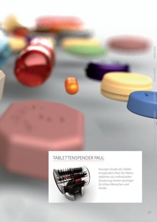 BALDA-AKTIE
                                                        BALDA GRUPPE
                                                        LAGEBERICHT
                                                        JAHRESABSCHLUSS
                                                        ANHANG KONZERN
TABLETTENSPENDER PAUL

                  Konzept-Studie des Tablet-
                  tenspenders Paul: für Mikro-
                  tabletten zur individuellen
                  Dosierung; immer wichtiger
                  für ältere Menschen und
                  Kinder




                                                 | 81
 