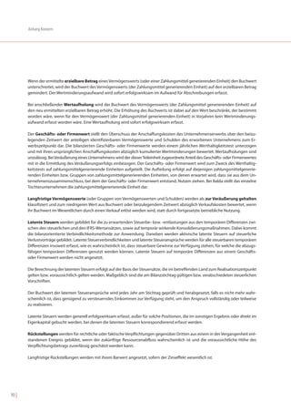 Anhang Konzern




       Wenn der ermittelte erzielbare Betrag eines Vermögenswerts (oder einer Zahlungsmittel generierenden Einheit) den Buchwert
       unterschreitet, wird der Buchwert des Vermögenswerts (der Zahlungsmittel generierenden Einheit) auf den erzielbaren Betrag
       gemindert. Der Wertminderungsaufwand wird sofort erfolgswirksam im Aufwand für Abschreibungen erfasst.

       Bei anschließender Wertaufholung wird der Buchwert des Vermögenswerts (der Zahlungsmittel generierenden Einheit) auf
       den neu ermittelten erzielbaren Betrag erhöht. Die Erhöhung des Buchwerts ist dabei auf den Wert beschränkt, der bestimmt
       worden wäre, wenn für den Vermögenswert (der Zahlungsmittel generierenden Einheit) in Vorjahren kein Wertminderungs-
       aufwand erfasst worden wäre. Eine Wertaufholung wird sofort erfolgswirksam erfasst.

       Der Geschäfts- oder Firmenwert stellt den Überschuss der Anschaffungskosten des Unternehmenserwerbs über den beizu-
       legenden Zeitwert der anteiligen identifizierbaren Vermögenswerte und Schulden des erworbenen Unternehmens zum Er-
       werbszeitpunkt dar. Die bilanzierten Geschäfts- oder Firmenwerte werden einem jährlichen Werthaltigkeitstest unterzogen
       und mit ihren ursprünglichen Anschaffungskosten abzüglich kumulierter Wertminderungen bewertet. Wertaufholungen sind
       unzulässig. Bei Veräußerung eines Unternehmens wird der dieser Teileinheit zugeordnete Anteil des Geschäfts- oder Firmenwertes
       mit in die Ermittlung des Veräußerungserfolgs einbezogen. Der Geschäfts- oder Firmenwert wird zum Zweck des Werthaltig-
       keitstests auf zahlungsmittelgenerierende Einheiten aufgeteilt. Die Aufteilung erfolgt auf diejenigen zahlungsmittelgenerie-
       renden Einheiten bzw. Gruppen von zahlungsmittelgenerierenden Einheiten, von denen erwartet wird, dass sie aus dem Un-
       ternehmenszusammenschluss, bei dem der Geschäfts- oder Firmenwert entstand, Nutzen ziehen. Bei Balda stellt das einzelne
       Tochterunternehmen die zahlungsmittelgenerierende Einheit dar.

       Langfristige Vermögenswerte (oder Gruppen von Vermögenswerten und Schulden) werden als zur Veräußerung gehalten
       klassifiziert und zum niedrigeren Wert aus Buchwert oder beizulegendem Zeitwert abzüglich Verkaufskosten bewertet, wenn
       ihr Buchwert im Wesentlichen durch einen Verkauf erlöst werden wird, statt durch fortgesetzte betriebliche Nutzung.

       Latente Steuern werden gebildet für die zu erwartenden Steuerbe- bzw. -entlastungen aus den temporären Differenzen zwi-
       schen den steuerlichen und den IFRS-Wertansätzen, sowie auf temporär wirkende Konsolidierungsmaßnahmen. Dabei kommt
       die bilanzorientierte Verbindlichkeitsmethode zur Anwendung. Daneben werden aktivische latente Steuern auf steuerliche
       Verlustvorträge gebildet. Latente Steuerverbindlichkeiten und latente Steueransprüche werden für alle steuerbaren temporären
       Differenzen insoweit erfasst, wie es wahrscheinlich ist, dass steuerbare Gewinne zur Verfügung stehen, für welche die abzugs-
       fähigen temporären Differenzen genutzt werden können. Latente Steuern auf temporäre Differenzen aus einem Geschäfts-
       oder Firmenwert werden nicht angesetzt.

       Die Berechnung der latenten Steuern erfolgt auf der Basis der Steuersätze, die im betreffenden Land zum Realisationszeitpunkt
       gelten bzw. voraussichtlich gelten werden. Maßgeblich sind die am Bilanzstichtag gültigen bzw. verabschiedeten steuerlichen
       Vorschriften.

       Der Buchwert der latenten Steueransprüche wird jedes Jahr am Stichtag geprüft und herabgesetzt, falls es nicht mehr wahr-
       scheinlich ist, dass genügend zu versteuerndes Einkommen zur Verfügung steht, um den Anspruch vollständig oder teilweise
       zu realisieren.

       Latente Steuern werden generell erfolgswirksam erfasst, außer für solche Positionen, die im sonstigen Ergebnis oder direkt im
       Eigenkapital gebucht werden, bei denen die latenten Steuern korrespondierend erfasst werden.

       Rückstellungen werden für rechtliche oder faktische Verpflichtungen gegenüber Dritten aus einem in der Vergangenheit ent-
       standenen Ereignis gebildet, wenn der zukünftige Ressourcenabfluss wahrscheinlich ist und die voraussichtliche Höhe des
       Verpflichtungsbetrags zuverlässig geschätzt werden kann.

       Langfristige Rückstellungen werden mit ihrem Barwert angesetzt, sofern der Zinseffekt wesentlich ist.




90 |
 