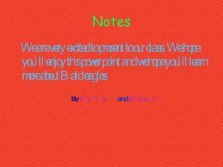 Notes We are very excited to present to our class. We hope you’ll enjoy this power point and we hope you’ll learn more about Bald eagles . By   Fyfe   and   Eden.   