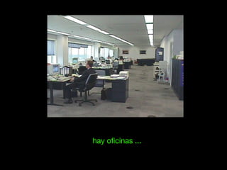 hay oficinas ...
 
