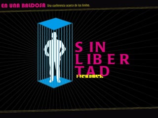 s SIN LIBERTAD Prisioneros. 