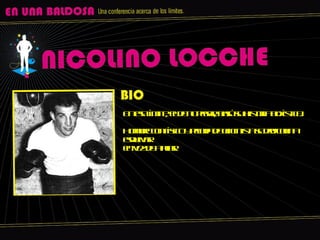 En ese límite, el de no pegar, basó su historia boxística. Hombre con físico y pelada de oficinista se dedicaba a esquivar en vez de atacar.  