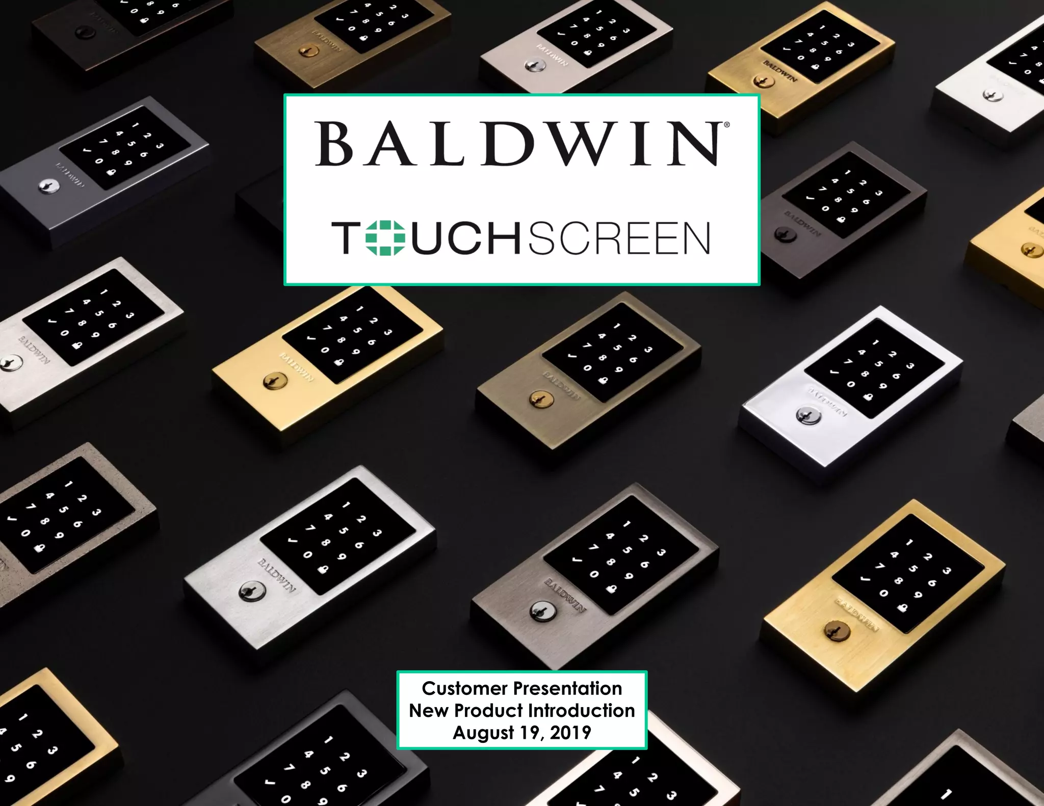 Baldwin touchscreen deadbolt customer presentation 8 1419 PPT