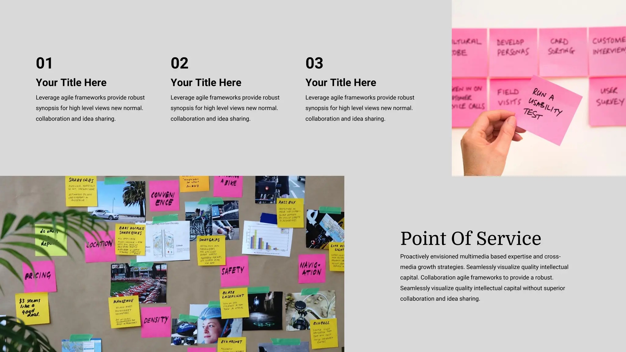 Proactively envisioned multimedia based expertise and cross-
media growth strategies. Seamlessly visualize quality intellectual
capital. Collaboration agile frameworks to provide a robust.
Seamlessly visualize quality intellectual capital without superior
collaboration and idea sharing.
Point Of Service
Your Title Here
Leverage agile frameworks provide robust
synopsis for high level views new normal.
collaboration and idea sharing.
01
Your Title Here
Leverage agile frameworks provide robust
synopsis for high level views new normal.
collaboration and idea sharing.
02
Your Title Here
Leverage agile frameworks provide robust
synopsis for high level views new normal.
collaboration and idea sharing.
03
 