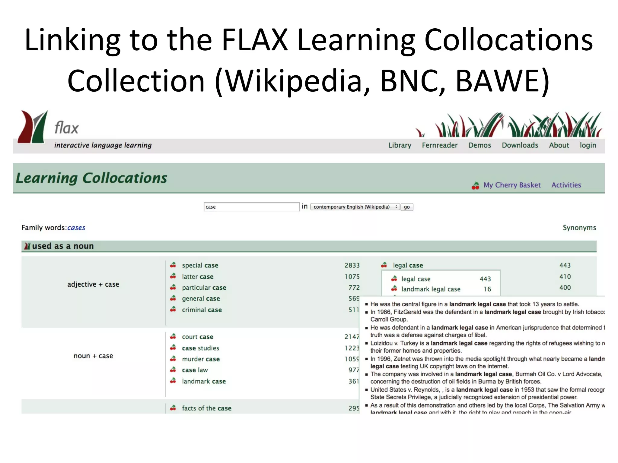 Linking to the FLAX Learning Collocations
Collection (Wikipedia, BNC, BAWE)
 