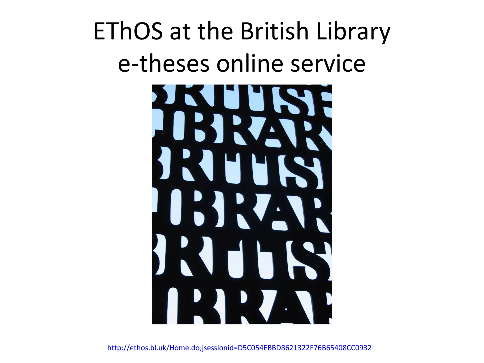 EThOS at the British Library
e-theses online service
http://ethos.bl.uk/Home.do;jsessionid=D5C054EBBD8621322F76B65408CC0932
 