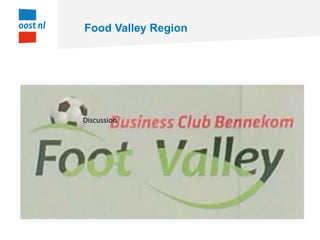 Food Valley Region
Discussion
 