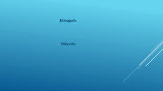  Bibliografia
 Wikipédia
 