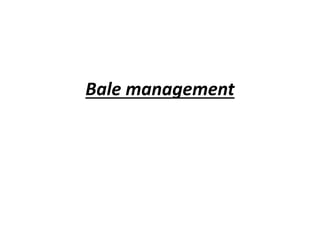 Bale management
 