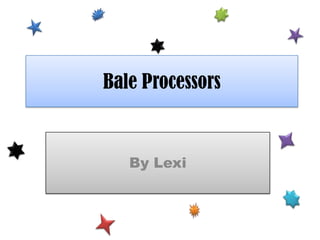 Bale Processors

By Lexi

 