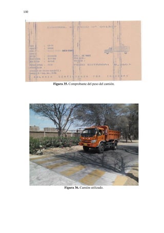 130
Figura 35. Comprobante del peso del camión.
Figura 36. Camión utilizado.
 