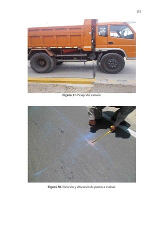 131
Figura 37. Pesaje del camión.
Figura 38. Elección y ubicación de puntos a evaluar.
 