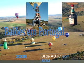 Balões em Portugal Slide AUTO  com SOM 2008 