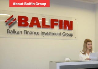 About Balfin Group
 
