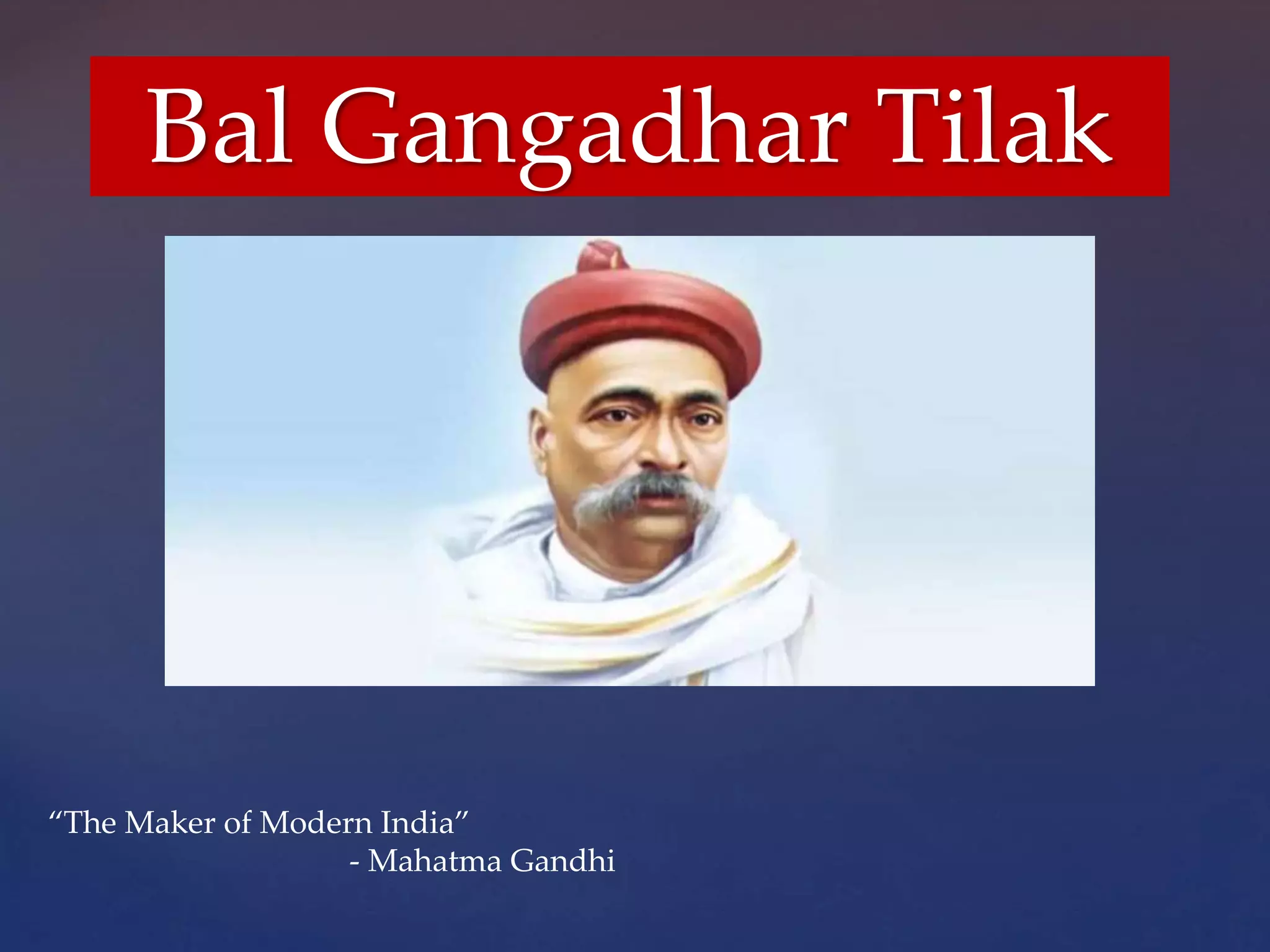 Bal Gangadhar Tilak PPT bal-gangadhar-tilak-ppt
