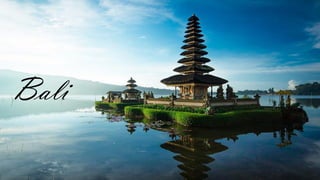 Bali
 