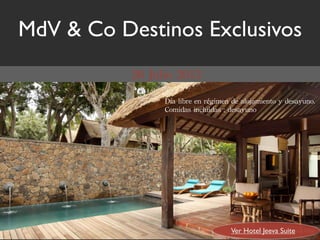 MdV & Co Destinos Exclusivos

                 




                      Ver Hotel Jeeva Suite
 