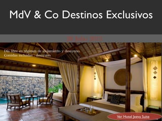 MdV & Co Destinos Exclusivos

      




                         Ver Hotel Jeeva Suite
 