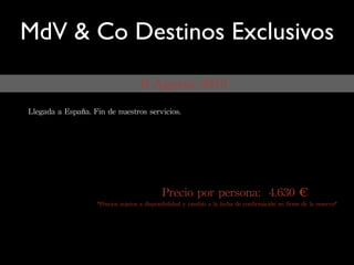 MdV & Co Destinos Exclusivos


     ?




                          !
                      
 