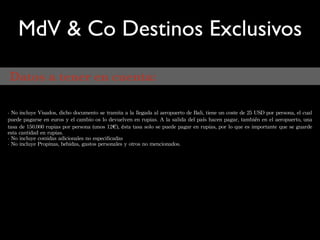 MdV & Co Destinos Exclusivos

Datos a tener en cuenta:


                              
                ! 
 