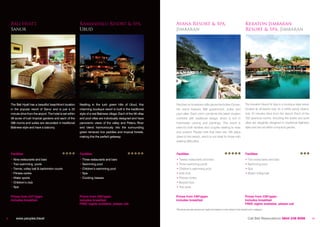 Bali Hyatt,                                              Kamandalu Resort & Spa,                                   Ayana Resort & Spa,                                                    Keraton Jimbaran
    Sanur                                                    Ubud                                                      Jimbaran                                                               Resort & Spa, Jimbaran




    The Bali Hyatt has a beautiful beachfront location       Nestling in the lush green hills of Ubud, this            Perched on limestone cliffs above the Indian Ocean,                   The Keraton Resort & Spa is a boutique style resort
    in the popular resort of Sanur and is just a 25          charming boutique resort is built in the traditional      the resort features 368 guestrooms, suites and                        located at Jimbaran bay on a white sandy beach,
    minute drive from the airport. The hotel is set within   style of a real Balinese village. Each of the 58 villas   pool villas. Each room combines the latest modern                     only 10 minutes drive from the airport. Each of the
    36 acres of lush tropical gardens and each of the        and pool villas are individually designed and have        comforts with traditional design, which is rich in                    102 spacious rooms, including the suites and pool
    386 rooms and suites are decorated in traditional        panoramic views of the valley and Petanu River            Indonesian carving and paintings. This resort is                      villas are elegantly designed in traditional Balinese
    Balinese style and have a balcony.                       and blend harmoniously into the surrounding               ideal for both families and couples wishing to relax                  style and are set within a tropical garden.
                                                             green terraced rice paddies and tropical forests,         and unwind. Please note that there are 184 steps
                                                             making this the perfect getaway.                          down to the beach, which is not ideal for those with
                                                                                                                       walking difficulties.



    Facilities                                               Facilities                                                Facilities                                                             Facilities
    • Nine restaurants and bars                              • Three restaurants and bars                              • Twelve restaurants and bars                                          • Two restaurants and bars
    • Two swimming pools                                     • Swimming pool                                           • Three swimming pools                                                 • Swimming pool
    • Tennis, volley ball & badminton courts                 • Children’s swimming pool                                • Children’s swimming pool                                             • Spa
    • Fitness centre                                         • Spa                                                     • Kids club                                                            • Beach Volley ball
    • Water sports                                           • Cooking classes                                         • Fitness centre
    • Children’s club                                                                                                  • Bicycle here
    • Spa                                                                                                              • Two spas


    Prices from £47*pppn                                     Prices from £85*pppn                                      Prices from £99*pppn                                                  Prices from £39*pppn
    includes breakfast                                       includes breakfast                                        includes breakfast                                                    includes breakfast
                                                             FREE nights available, please call.                                                                                             FREE nights available, please call
                                                                                                                       *All prices are per person per night and based on twin-share in the lowest room category.



7
9       www.peoples.travel
        www.etours-thailand.com                                                                                                                                                                 Call Bali Reservations 0844 248 6098                 10
                                                                                                                                                                                                                                                     10
 