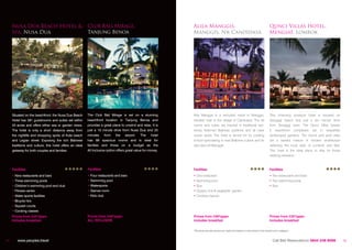 Nusa Dua Beach Hotel &                               Club Bali Mirage,                                    Alila Manggis,                                                        Qunci Villas Hotel,
     Spa, Nusa Dua                                        Tanjung Benoa                                        Manggis, Nr Candidasa                                                 Mengiat, Lombok




     Situated on the beachfront, the Nusa Dua Beach       The Club Bali Mirage is set on a stunning            Alila Manggis is a secluded resort in Manggis,                        This charming boutique hotel is situated on
     Hotel has 381 guestrooms and suites set within       beachfront location in Tanjung Benoa and             situated near to the village of Candidasa. The 53                     Sengiggi beach and just a ten minute drive
     23 acres and offers either sea or garden views.      provides a great place to unwind and relax. It is    rooms and suites are housed in traditional two-                       from Sengiggi town. The Qunci Villas boasts
     The hotel is only a short distance away from         just a 10 minute drive from Nusa Dua and 25          storey thatched Balinese pavilions and all have                       2 beachfront complexes set in beautifully
     the nightlife and shopping spots of Kuta beach       minutes from the airport. The hotel                  ocean views. The hotel is famed for its cooking                       landscaped gardens. The rooms and pool villas
     and Legian street. Exposing the rich Balinese        has 98 spacious rooms and is ideal for               school specialising in east Balinese cuisine and its                  are a tasteful mixture of modern architecture
     traditions and culture, this hotel offers an ideal   families and those on a budget as the                dive sites off Manggis.                                               reflecting the local style of Lombok and Bali.
     getaway for both couples and families.               All Inclusive option offers great value for money.                                                                         This hotel is the ideal place to stay for those
                                                                                                                                                                                     seeking relaxation.



     Facilities                                           Facilities                                           Facilities                                                            Facilities
     • Nine restaurants and bars                          • Four restaurants and bars                          • One restaurant                                                      • Two restaurants and bars
     • Three swimming pools                               • Swimming pool                                      • Swimming pool                                                       • Two swimming pools
     • Children’s swimming pool and club                  • Watersports                                        • Spa                                                                 • Spa
     • Fitness centre                                     • Games room                                         • Organic fruit & vegetable garden
     • Water sports facilities                            • Kids club                                          • Cooking classes
     • Bicycle hire
     • Squash courts
     • Cooking classes
     Prices from £54*pppn                                 Prices from £48*pppn                                 Prices from £58*pppn                                                  Prices from £30*pppn
     includes breakfast                                   ALL INCLUSIVE                                        includes breakfast                                                    includes breakfast

                                                                                                               *All prices are per person per night and based on twin-share in the lowest room category.



11
7
9       www.peoples.travel
        www.etours-thailand.com                                                                                                                                                         Call Bali Reservations 0844 248 6098           12
                                                                                                                                                                                                                                       10
 