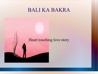 BALI KA BAKRA Heart touching love story 