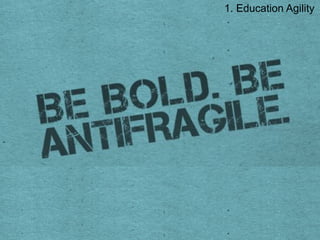 1. Education Agility
 