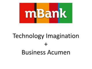 Technology Imagination
+
Business Acumen
 