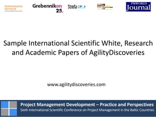 Sample International Scientific White, Research
and Academic Papers of AgilityDiscoveries
www.agilitydiscoveries.com
 