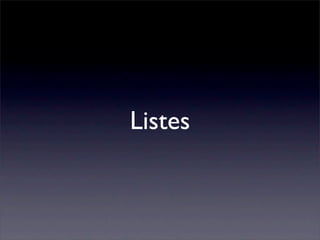 Listes
 