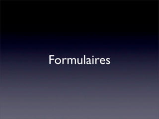 Formulaires
 