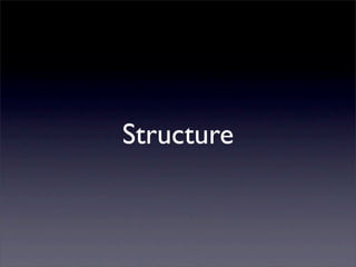Structure
 