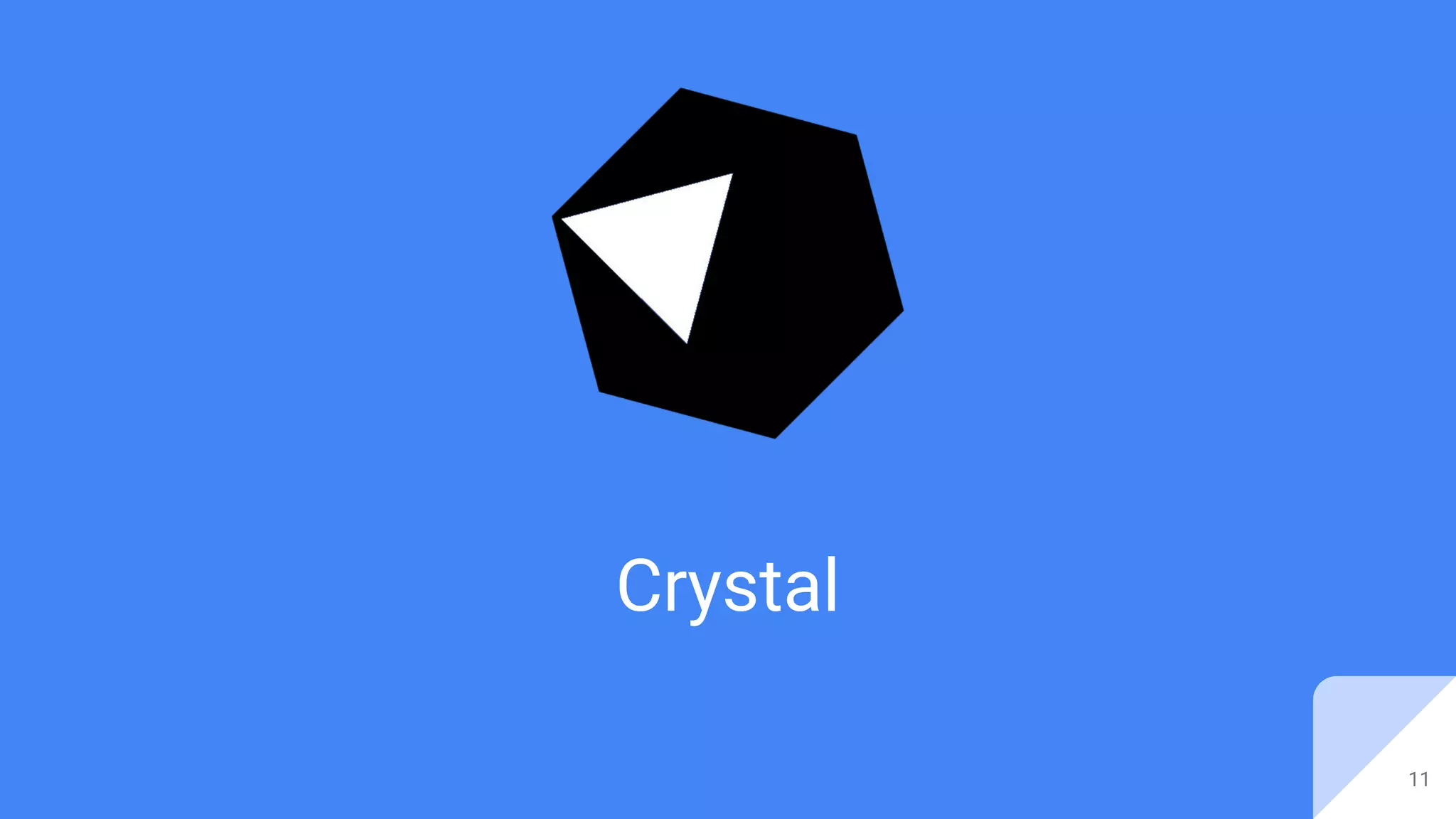 11
Crystal
 