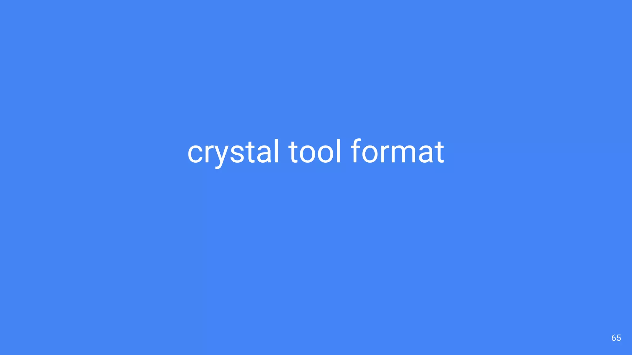 65
crystal tool format
 