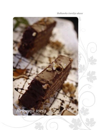 Balkanska čarolija ukusa
Reforma torta
 