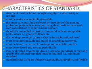 CHARACTERISTICS OF STANDARD:
 statement must be broad enough to apply to a vide variety of
settings
 must be realistic,a...