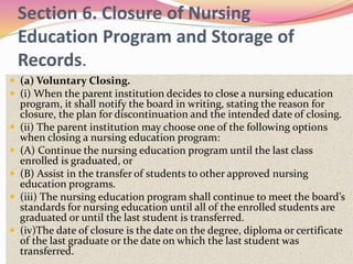 Section 6. Closure of Nursing
Education Program and Storage of
Records.
 (a) Voluntary Closing.
 (i) When the parent ins...