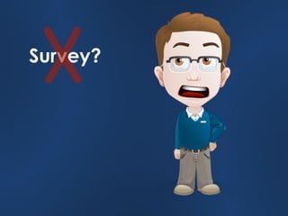 X
Survey?
 