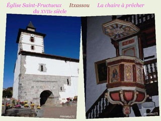 Église Saint-Fructueux  Itxassou  La chaire à prêcher  du  XVIIe  siècle  …… …………………………… 