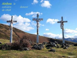 Ainhoa  le   calvaire  .  datant de 1898   
