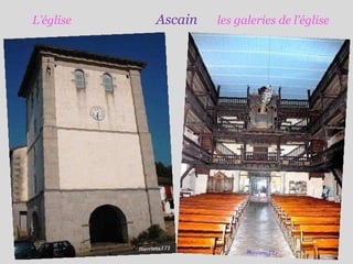 L’église  Ascain   les galeries de l’église 