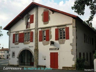 Larressore  la mairie et la poste   